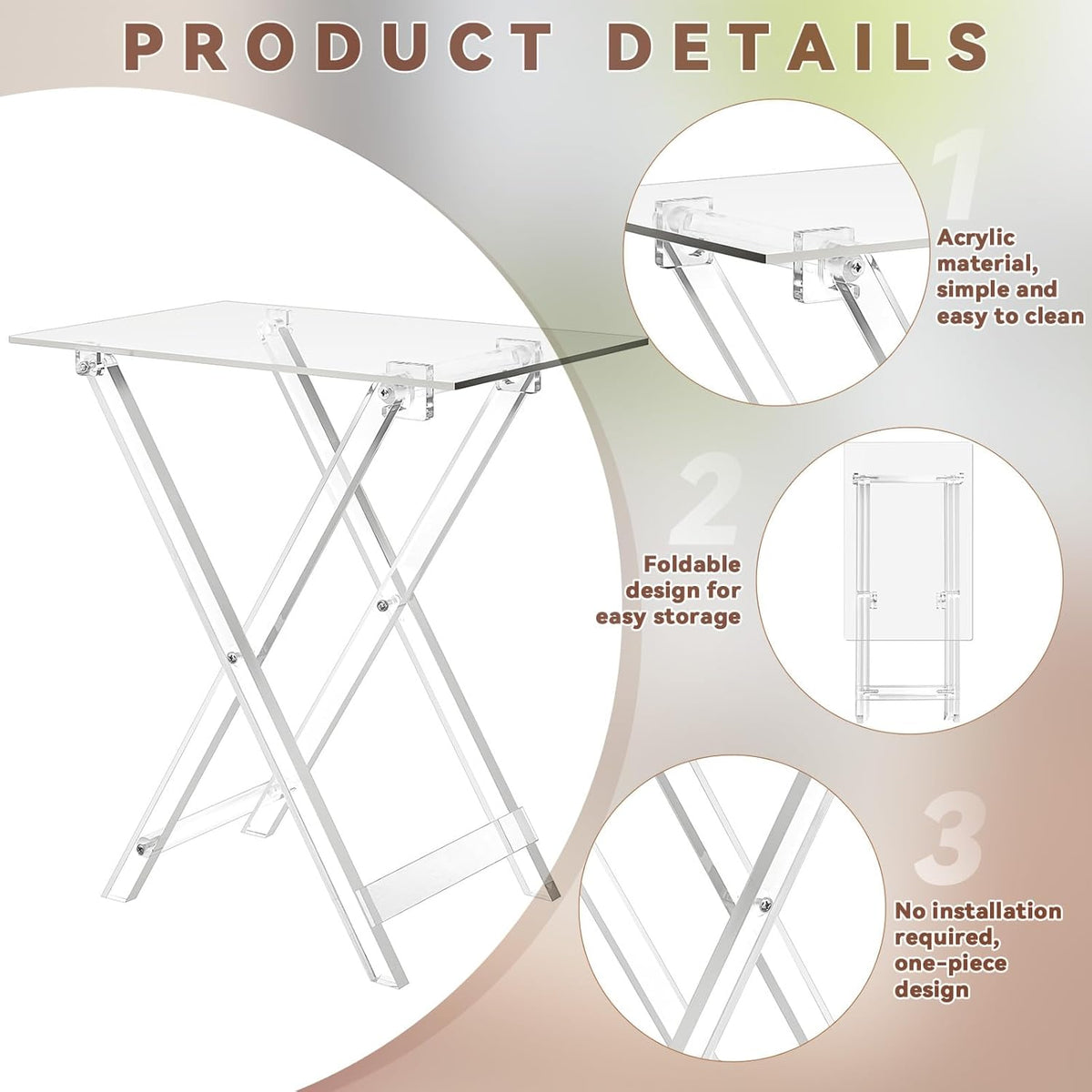 Feature breakdown of the acrylic foldable table, showing its easy-to-clean material, foldable storage, and tool-free setup