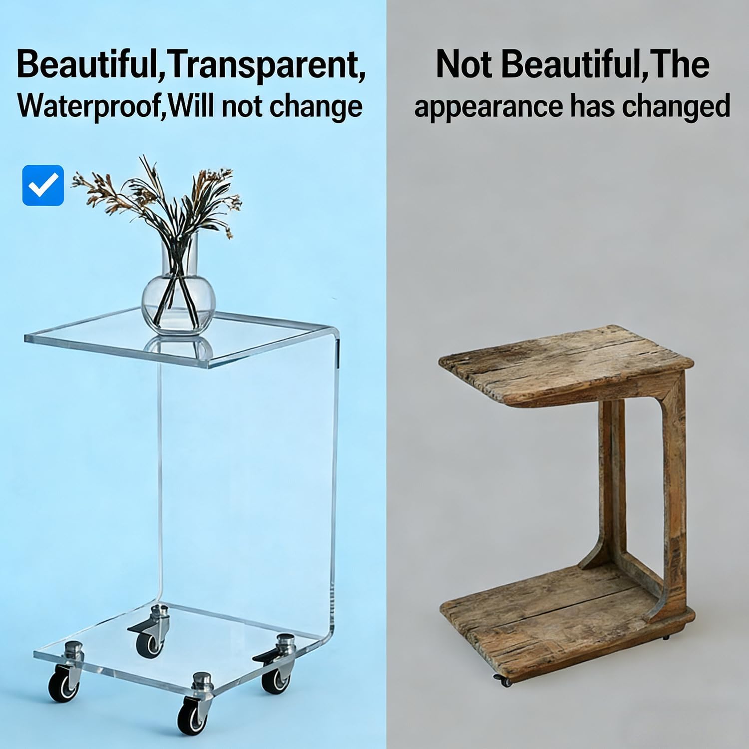 Comparison between our transparent, waterproof acrylic table and a weathered wooden alternative, highlighting durability and aesthetics.